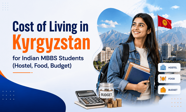 Cost of Living in Kyrgyzstan for Indian MBBS Students (Hostel, Food & Monthly Budget 2026)