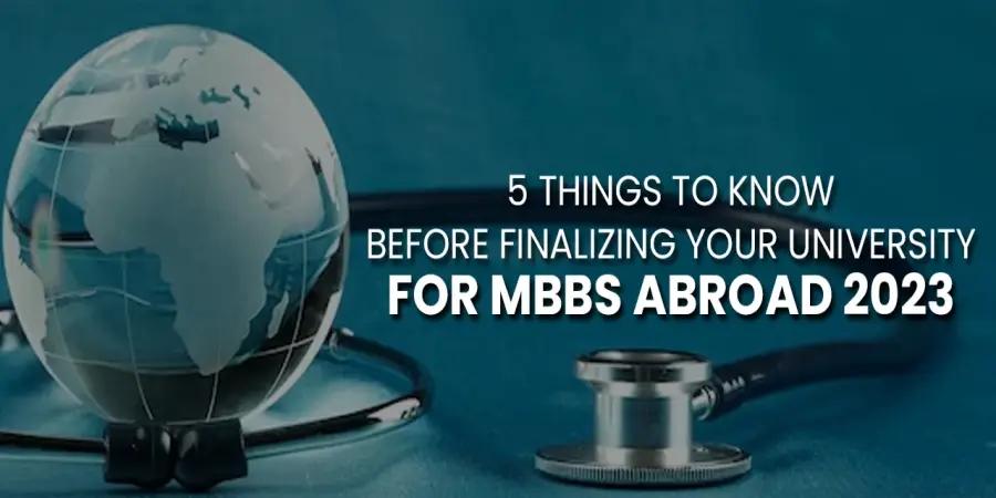 5 Things To Know Before Finalizing Your University For MBBS Abroad