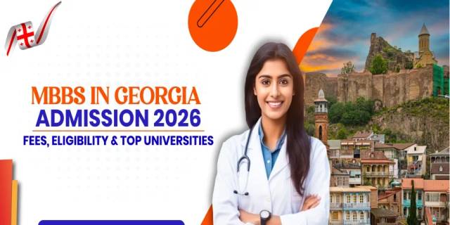 MBBS in Georgia Admission 2026: Fees, Eligibility & Top Universities MBBS in Georgia Admission 2026: Fees, Eligibility & Top Universities