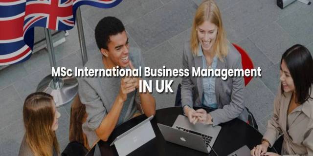 MSc International Business Management in UK, Top Universities, Career Prospects and More MSc International Business Management in UK, Top Universities, Career Prospects and More