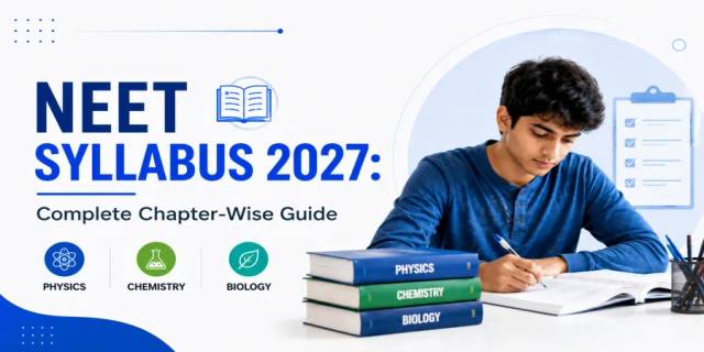 NEET 2027 Syllabus: Complete Chapter-Wise Guide With Weightage NEET 2027 Syllabus: Complete Chapter-Wise Guide With Weightage