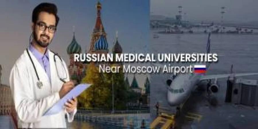 Russian Medical Universities Near Moscow Airports