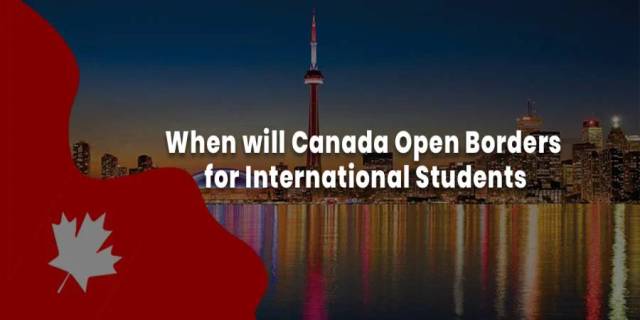 When will Canada Open Borders for International Students in 2025 When will Canada Open Borders for International Students in 2025