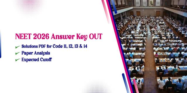 NEET 2026 Answer Key OUT: Solutions PDF for Code 11, 12, 13 & 14, Paper Analysis & Expected Cutoff NEET 2026 Answer Key OUT: Solutions PDF for Code 11, 12, 13 & 14, Paper Analysis & Expected Cutoff