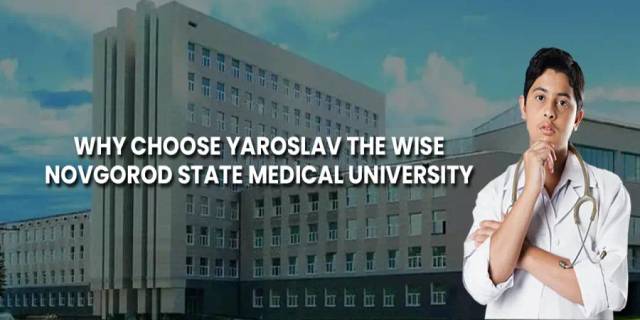 Why Choose Yaroslav the Wise Novgorod State Medical University Why Choose Yaroslav the Wise Novgorod State Medical University