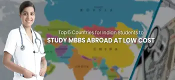Top 5 Countries for Indian Students to Study MBBS Abroad at Low Cost