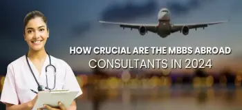 How Crucial are the MBBS Abroad Consultants in 2024
