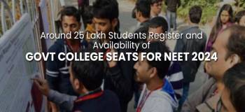 Around 25 Lakh Students Register and availability of MBBS Government college seats for NEET 2024
