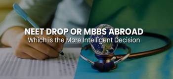 NEET Drop or MBBS Abroad Which is the More Intelligent Decision