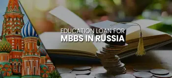 How to Get Education Loan for MBBS in Russia