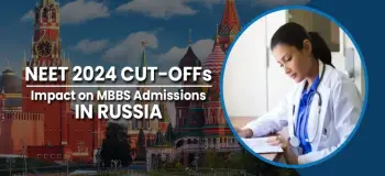 High NEET 2024 Cut-Offs and Their Impact on MBBS Admissions in Russia: A Comprehensive Analysis