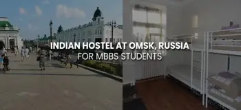Explore the Indian Hostel in Russia for MBBS students at Omsk
