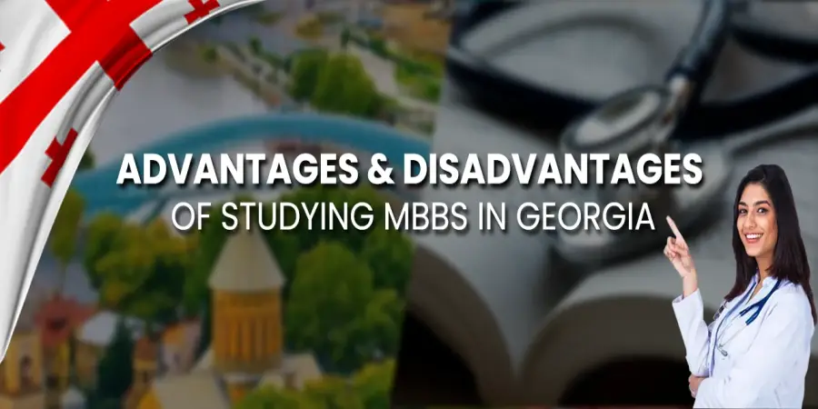 Advantages and Disadvantages of Studying MBBS in Georgia for Indian Students in 2026