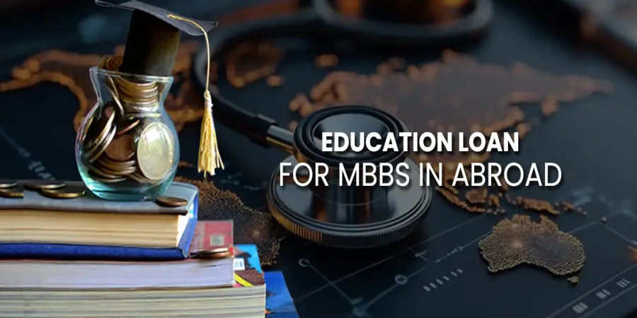 Education Loan for MBBS in Abroad Education Loan for MBBS in Abroad