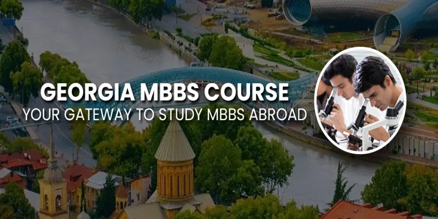 Georgia MBBS Course: Your Gateway to Study MBBS Abroad Georgia MBBS Course: Your Gateway to Study MBBS Abroad