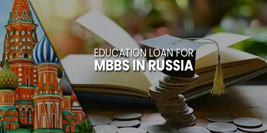 How to Get Education Loan for MBBS in Russia How to Get Education Loan for MBBS in Russia