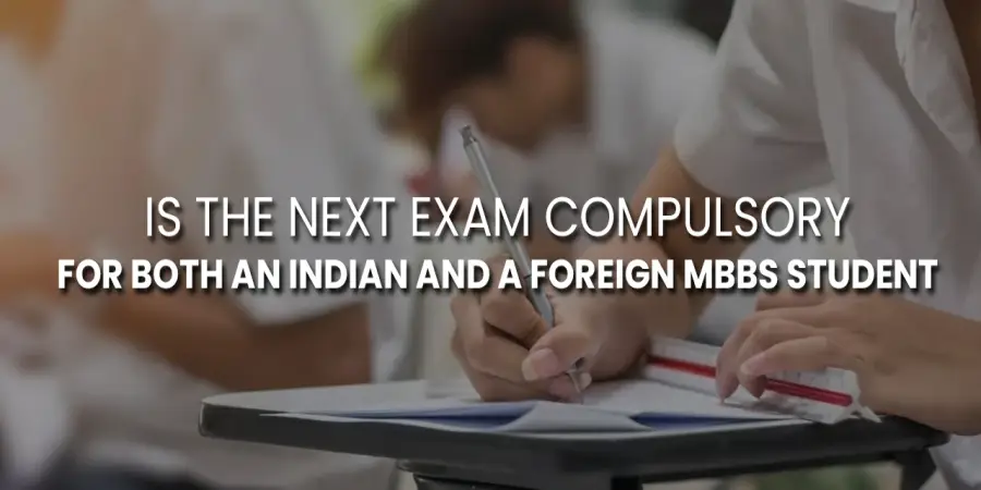 Is the NEXT Exam Compulsory for Both an Indian and a Foreign MBBS Student