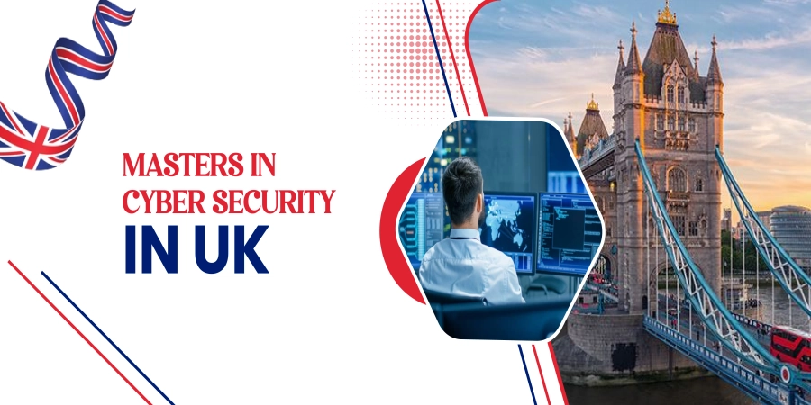 Masters in Cyber Security in UK: Top Universities, Fees, Scholarships, Jobs & More!