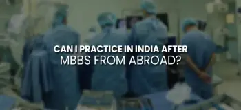 Can I practice in India after MBBS from Abroad?