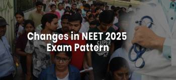 Changes in NEET UG 2025 Exam Pattern: Latest Update by NTA