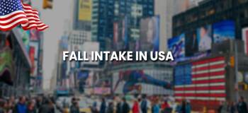 Fall Intake in USA in 2025: Top Universities & Admission Deadlines Months