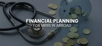 Financial Planning for MBBS in Abroad: A Comprehensive Guide for Students