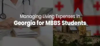 Managing Living Expenses in Georgia for MBBS Students