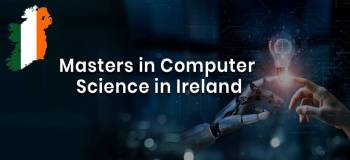 Masters in Computer Science in Ireland: Top Universities, Cost​ & Scholarship in 2025