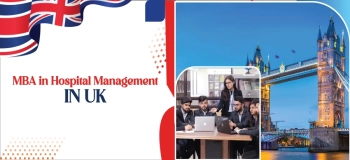 MBA in Hospital Management in UK: Top Universities, Fees & Career Scope