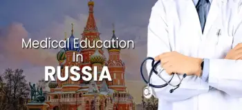 Medical Education In Russia – Everything You Should Know