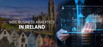 MSC Business Analytics in Ireland: Top Universities, Tuition Fees, Job Prospects & More