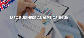 MSc Business Analytics UK: Top Universities, Fees & Admissions 2024-25