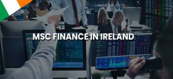 MSC Finance in Ireland: Top Universities, Courses, Cost & Scholarships 2024-25