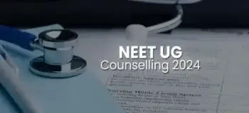 NEET UG Counselling 2024: Registration, Choice Filling / Locking,  Documents Required, Eligibility Criteria declared by MCC